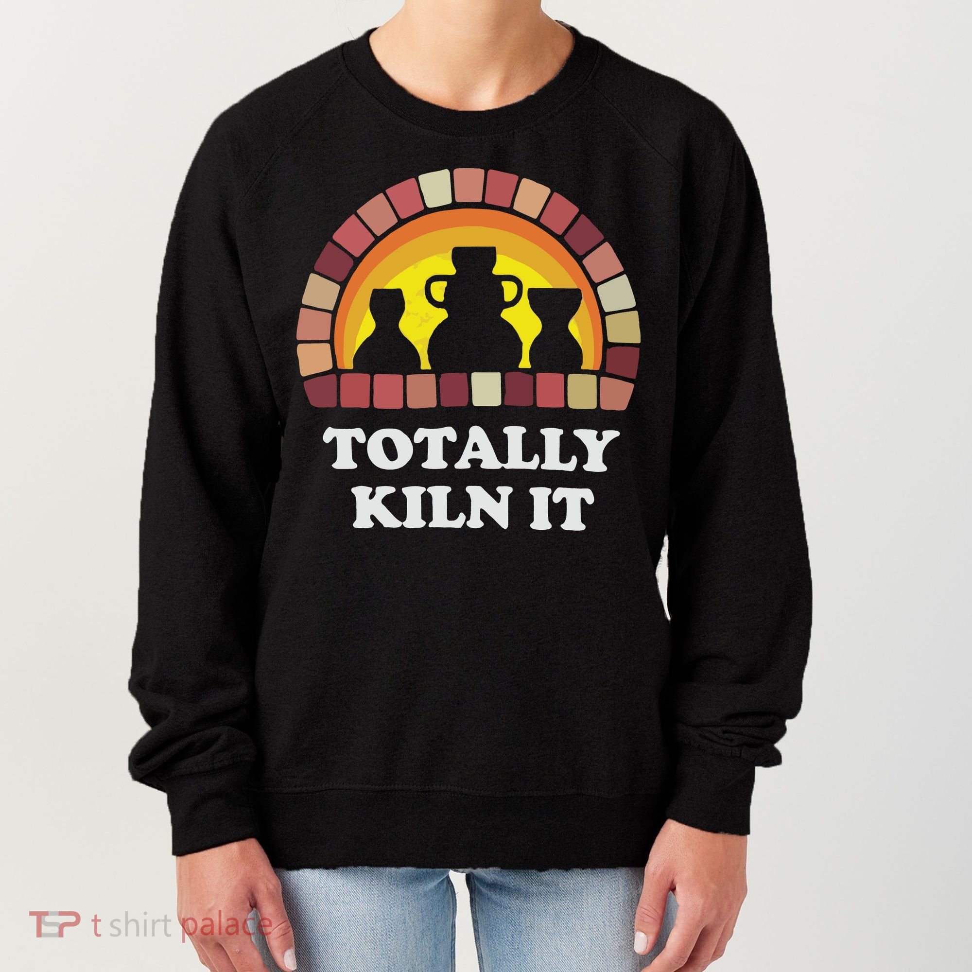 Totally Kiln It La Poterie Women's Sweatshirt