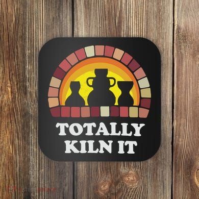 Totally Kiln It La Poterie Coaster
