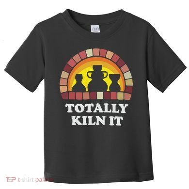 Totally Kiln It La Poterie Toddler T-Shirt