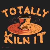 Totally Kiln It Funny Pottery Ceramics Artist Gift Funny Gift Women's Sweatshirt thumb 2