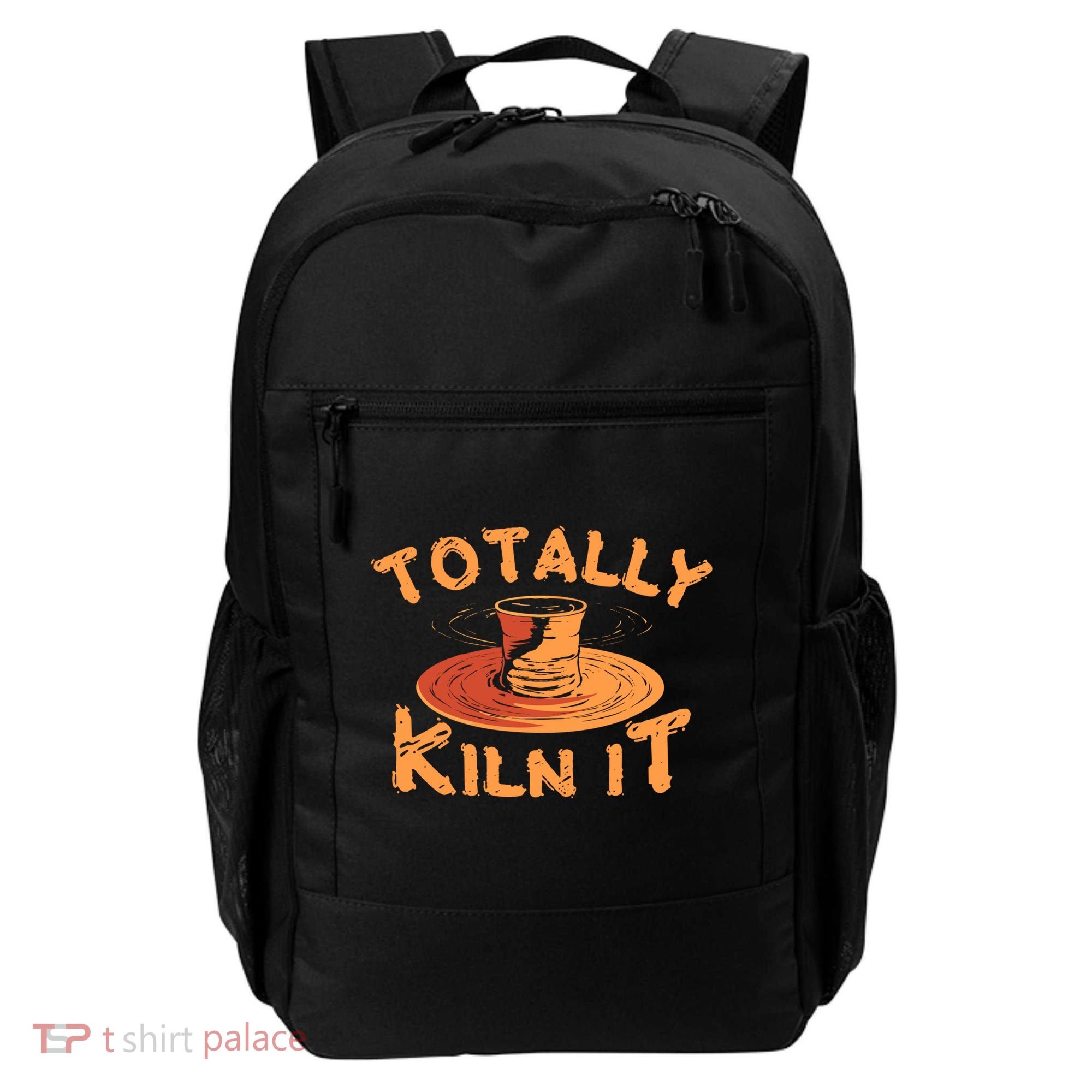 Totally Kiln It Funny Pottery Ceramics Artist Gift Funny Gift Backpack