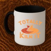 Totally Kiln It Funny Pottery Ceramics Artist Gift Funny Gift Coffee Mug thumb 2