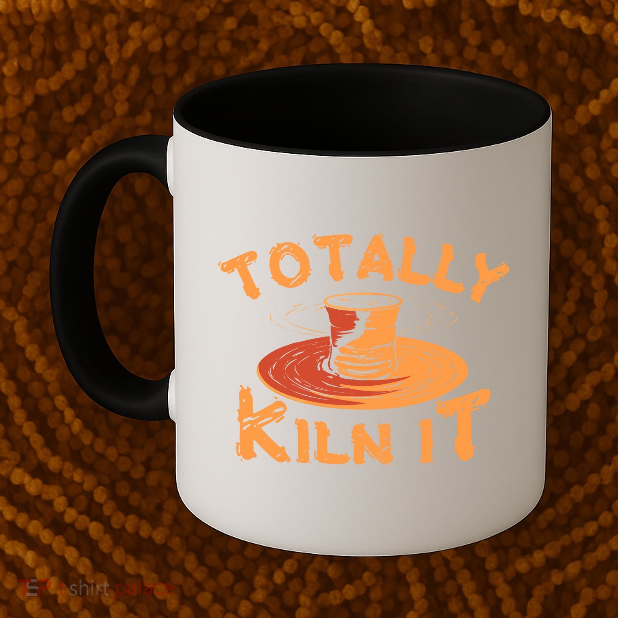 Totally Kiln It Funny Pottery Ceramics Artist Gift Funny Gift Coffee Mug