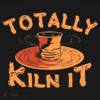 Totally Kiln It Funny Pottery Ceramics Artist Gift Funny Gift Women's Hoodie thumb 2