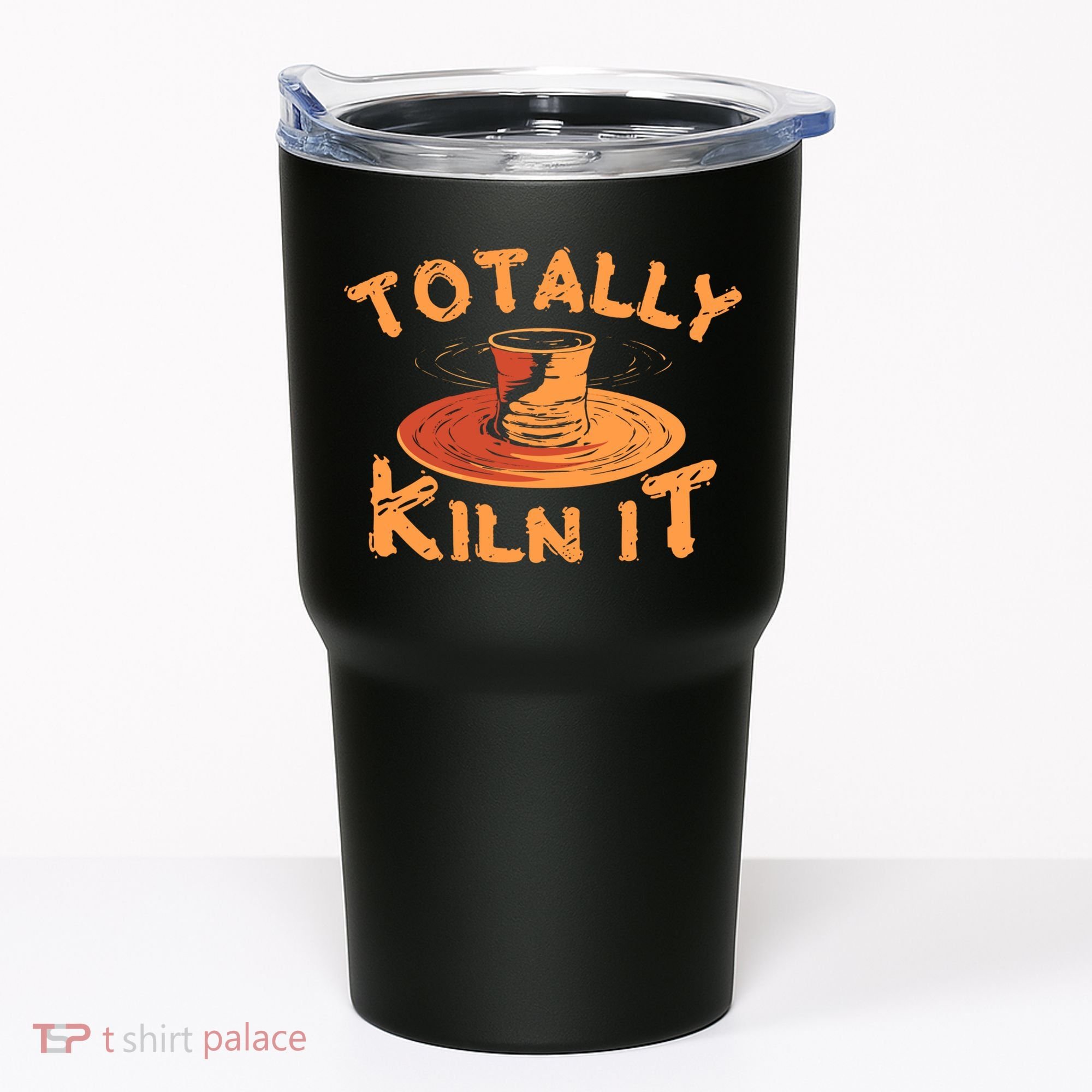 Totally Kiln It Funny Pottery Ceramics Artist Gift Funny Gift Tumbler