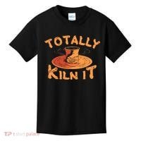 Totally Kiln It Funny Pottery Ceramics Artist Gift Funny Gift Kids T-Shirt thumb 0