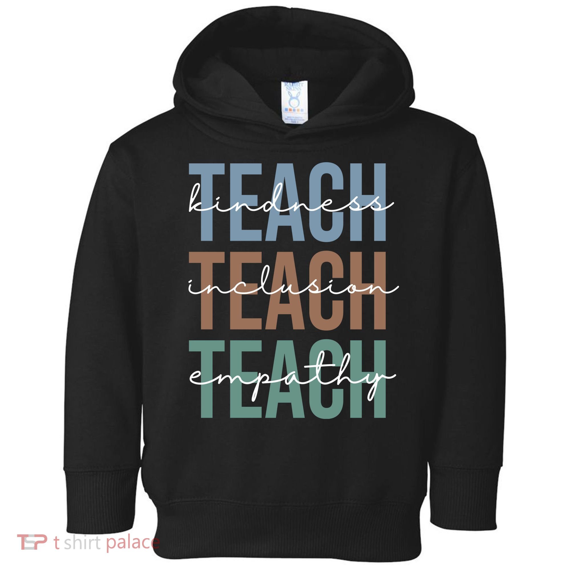 Teach Kindness Inclusion Empathy Toddler Hoodie