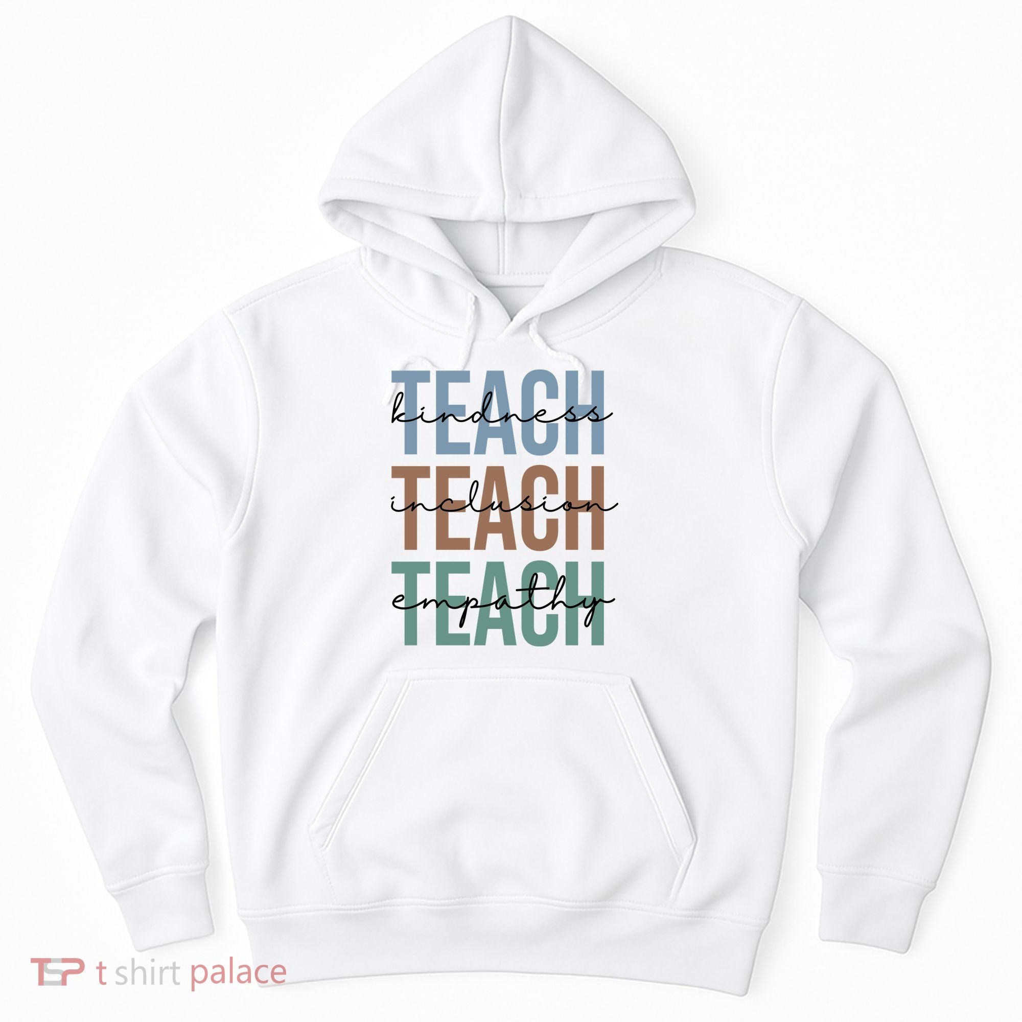 Teach Kindness Inclusion Empathy Hoodie