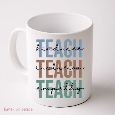 Teach Kindness Inclusion Empathy Coffee Mug