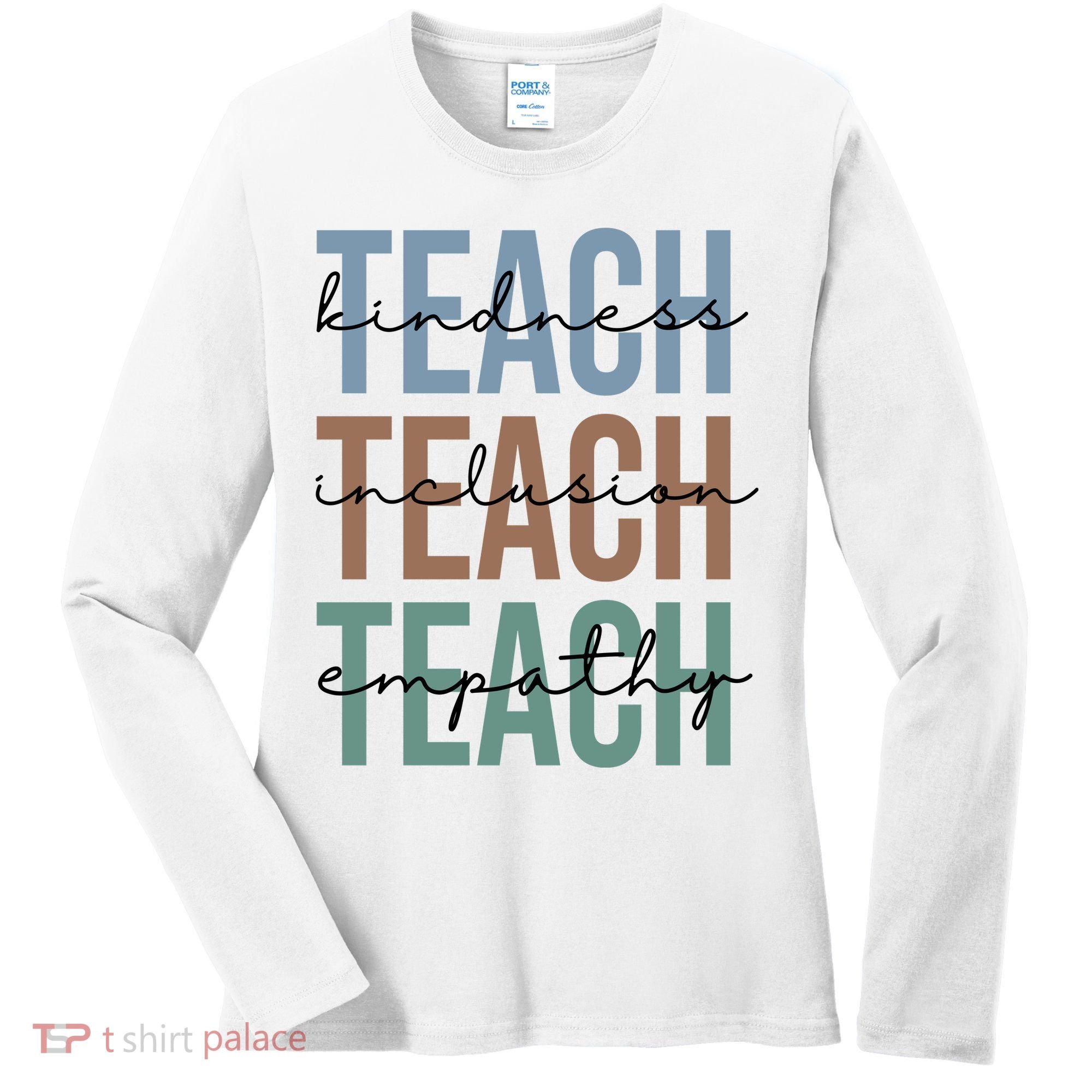Teach Kindness Inclusion Empathy Women's Long Sleeve Shirt