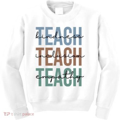 Teach Kindness Inclusion Empathy Kids Sweatshirt