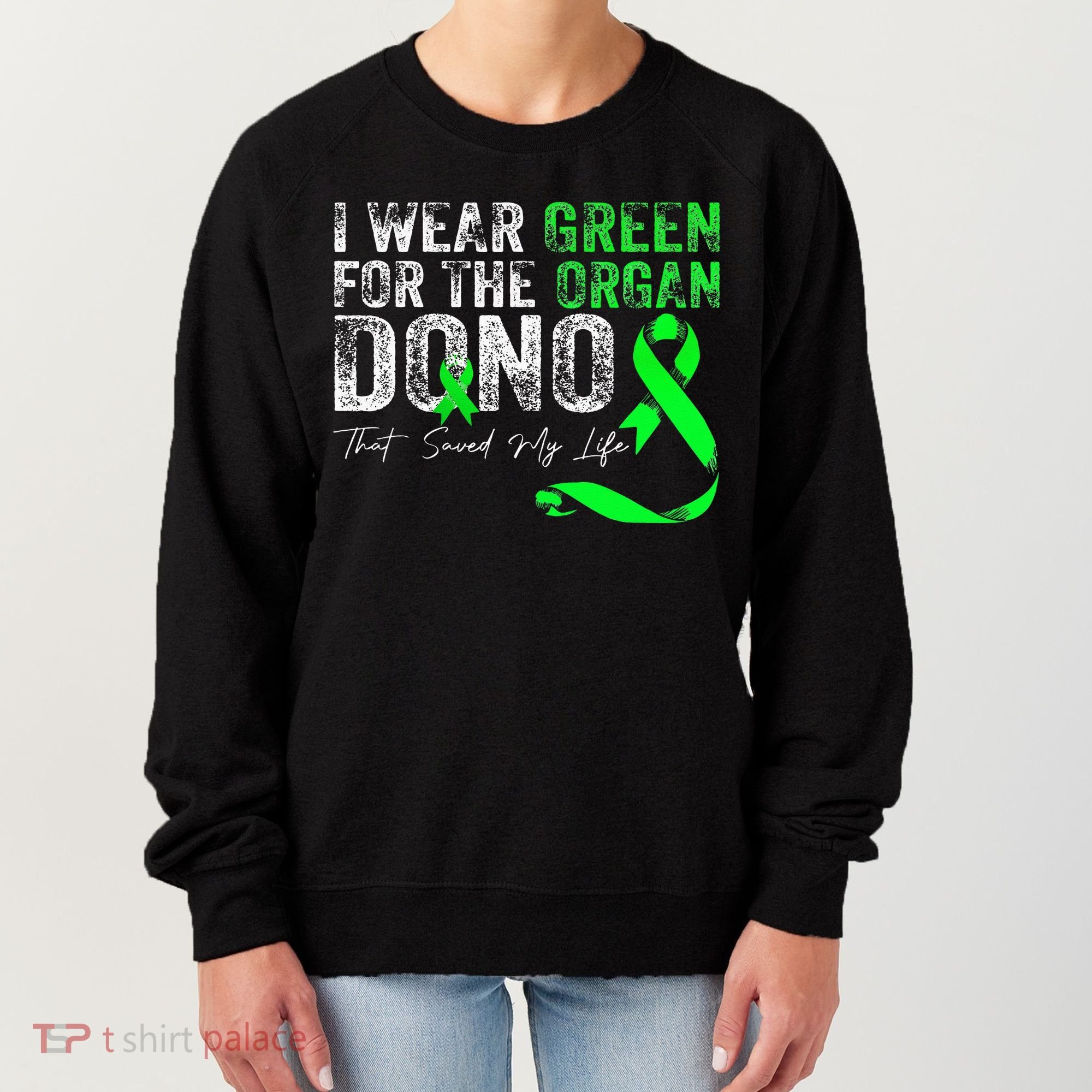 Transplant Kidney Liver Surgery Green For The Organ Donor Women's Sweatshirt