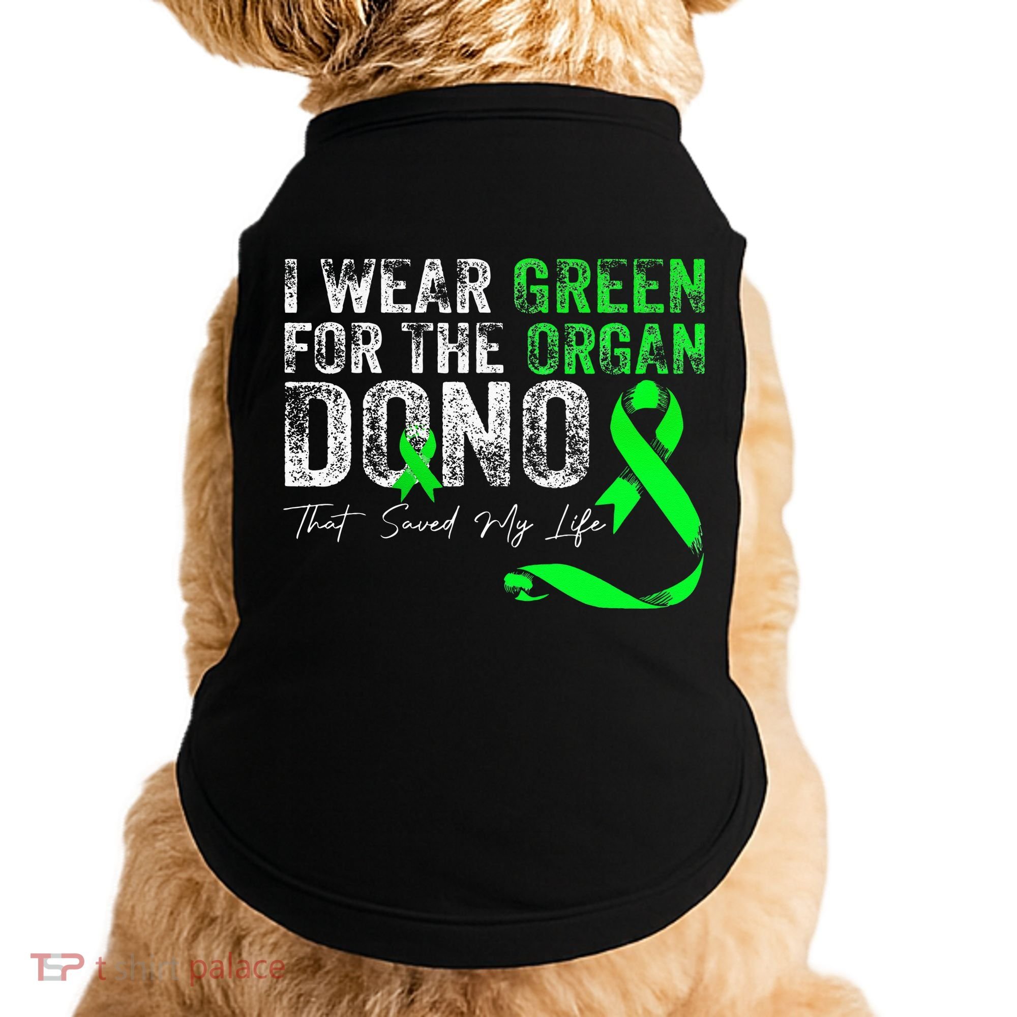 Transplant Kidney Liver Surgery Green For The Organ Donor Doggie Tank