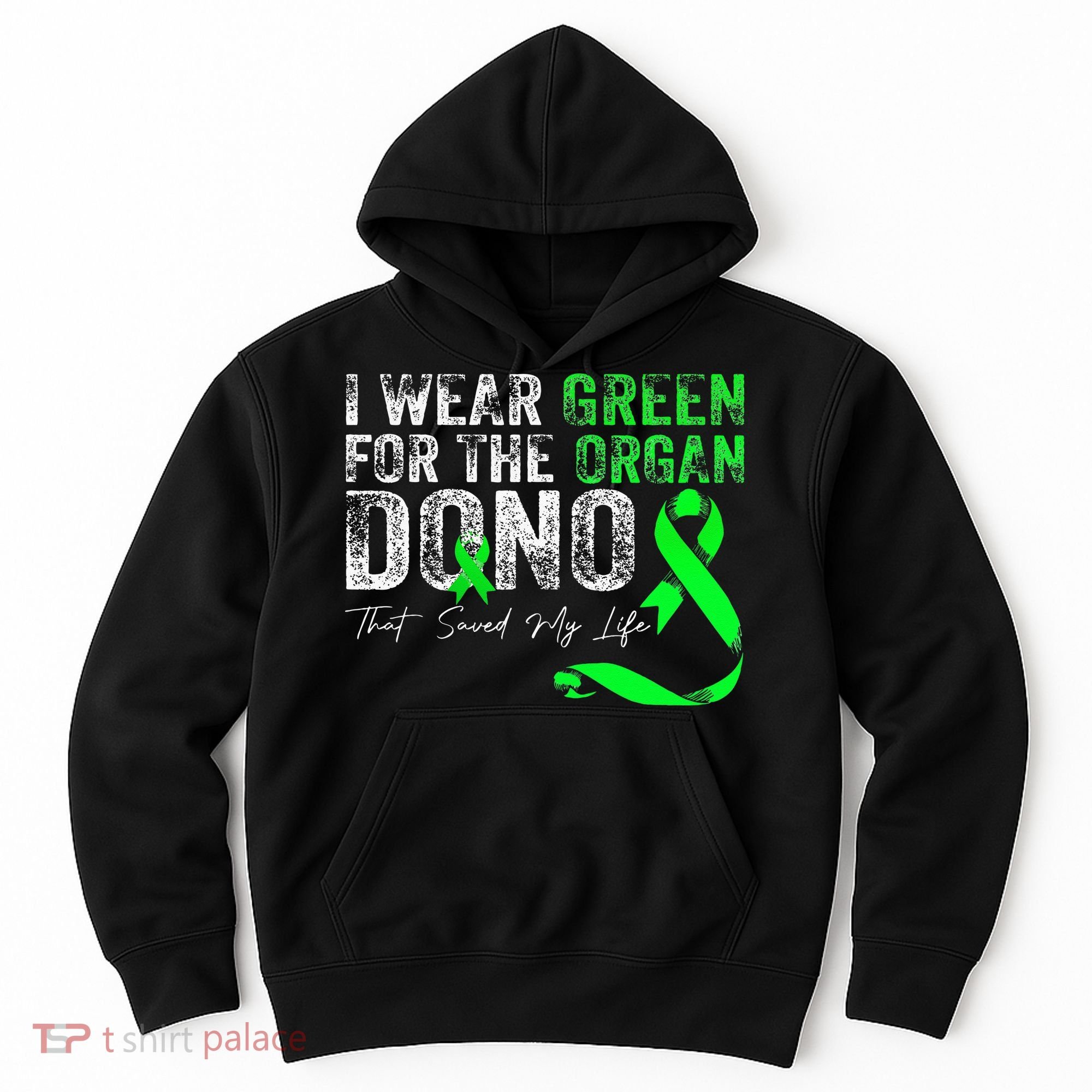 Transplant Kidney Liver Surgery Green For The Organ Donor Hoodie