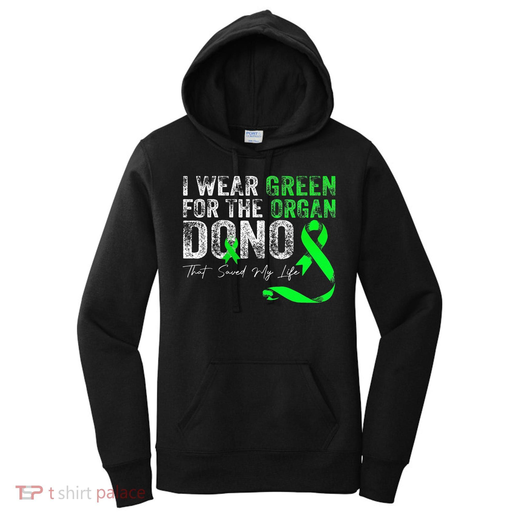 Transplant Kidney Liver Surgery Green For The Organ Donor Women's Hoodie