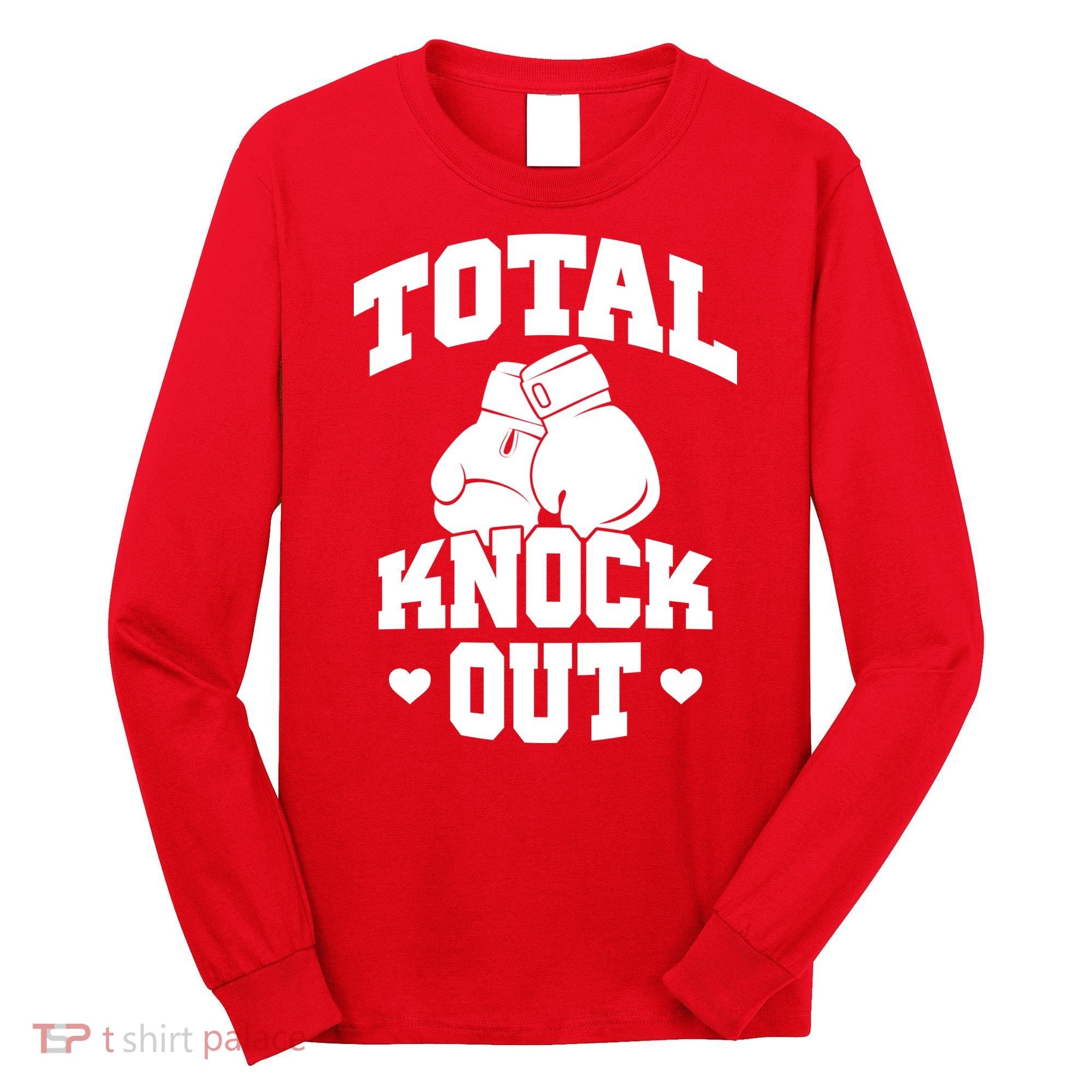 Total Knock Out Boxing Cute Gift Long Sleeve Shirt
