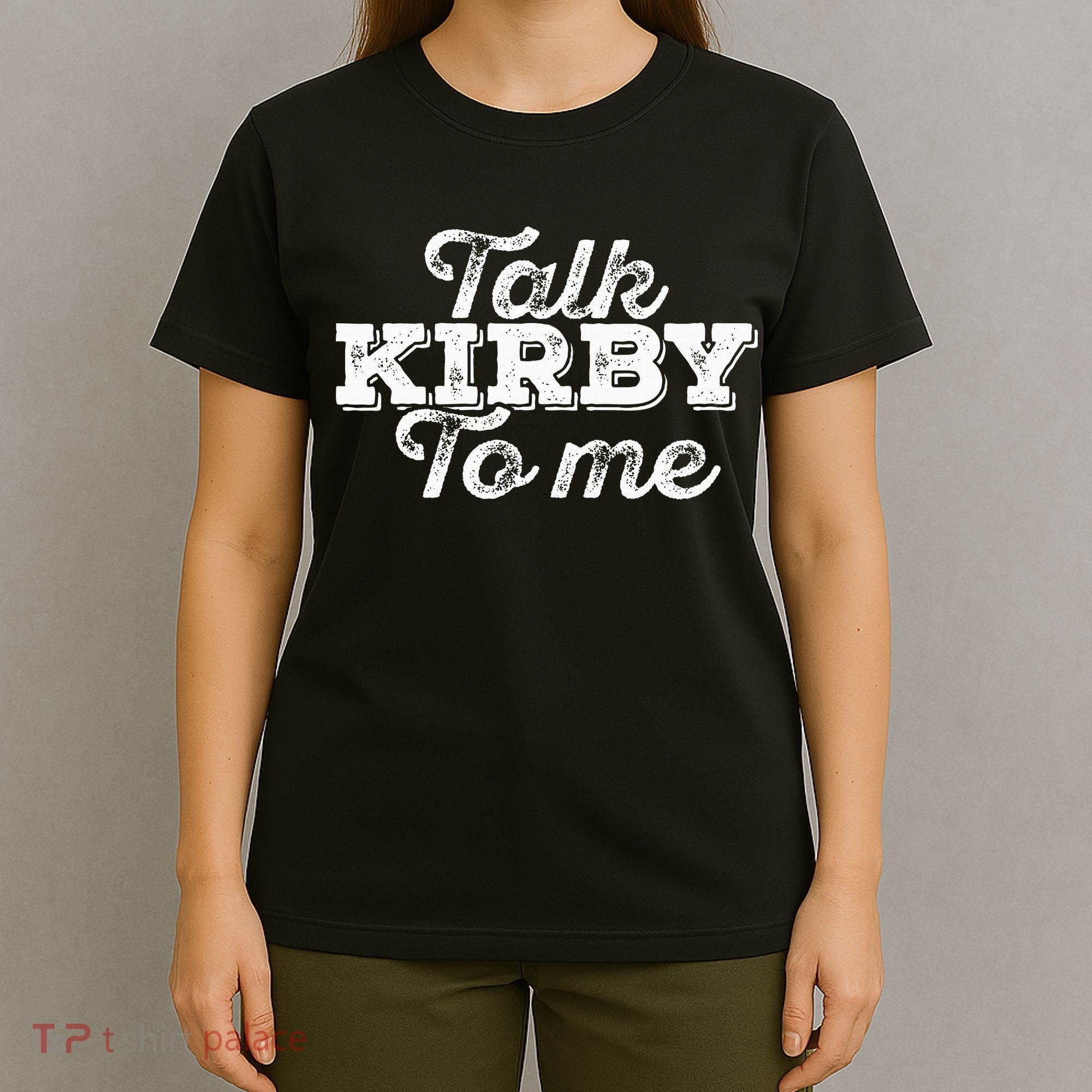 Talk Kirby To Me Funny American Football Fans T-Shirt