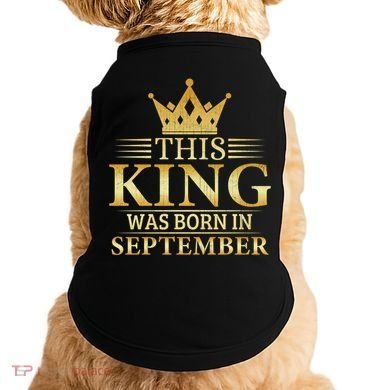 This King Was Born In September Birthday Celebration Gift Doggie Tank