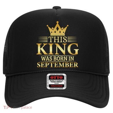 This King Was Born In September Birthday Celebration Gift Hat