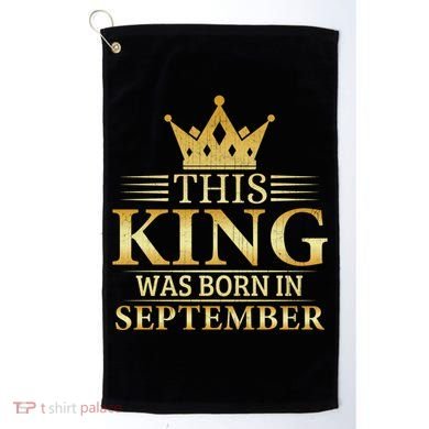 This King Was Born In September Birthday Celebration Gift Golf Towel