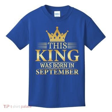 This King Was Born In September Birthday Celebration Gift Kids T-Shirt
