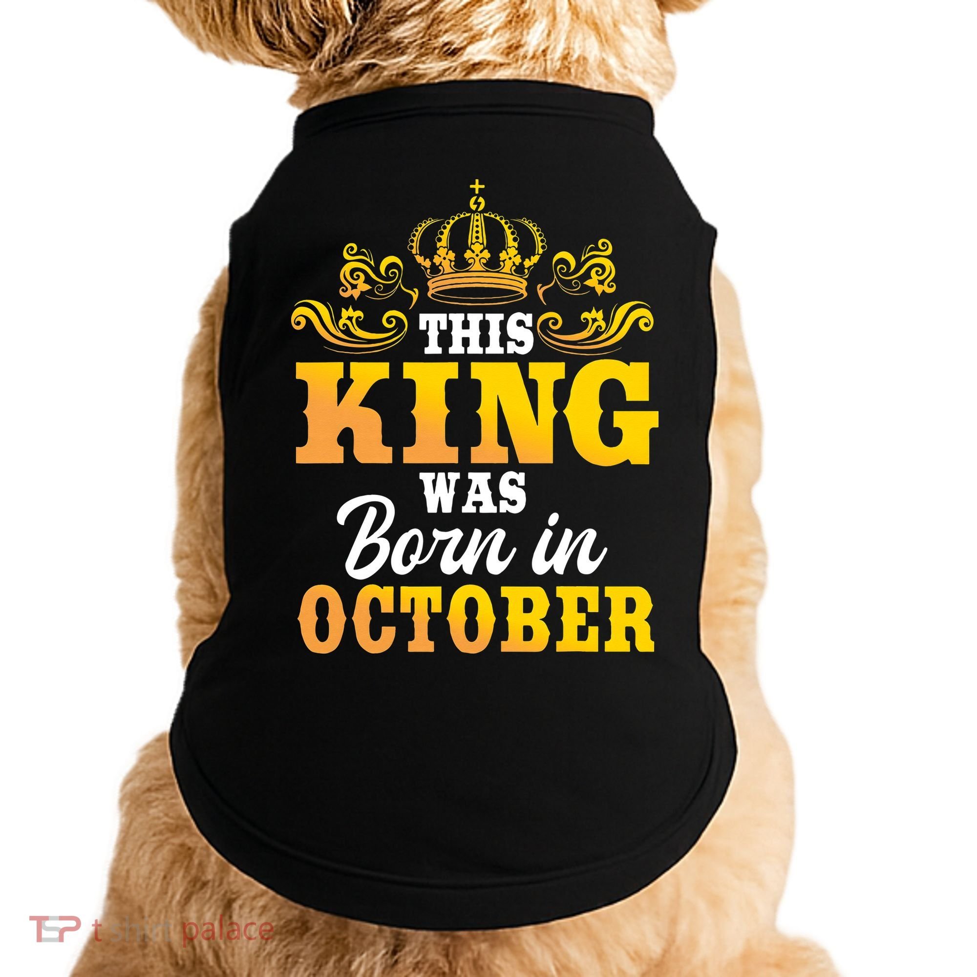 This King Was Born In October Birthday Party Celebration Doggie Tank