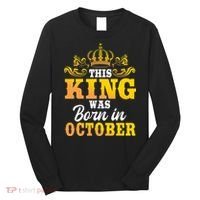 This King Was Born In October Birthday Party Celebration Long Sleeve Shirt thumb 0