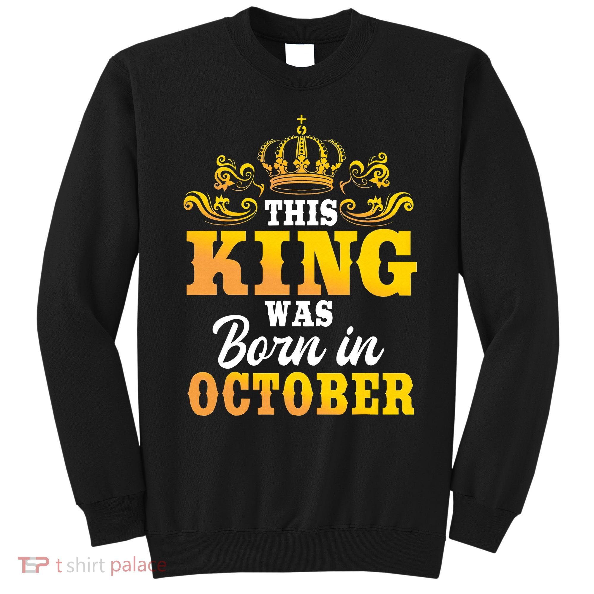 This King Was Born In October Birthday Party Celebration Sweatshirt