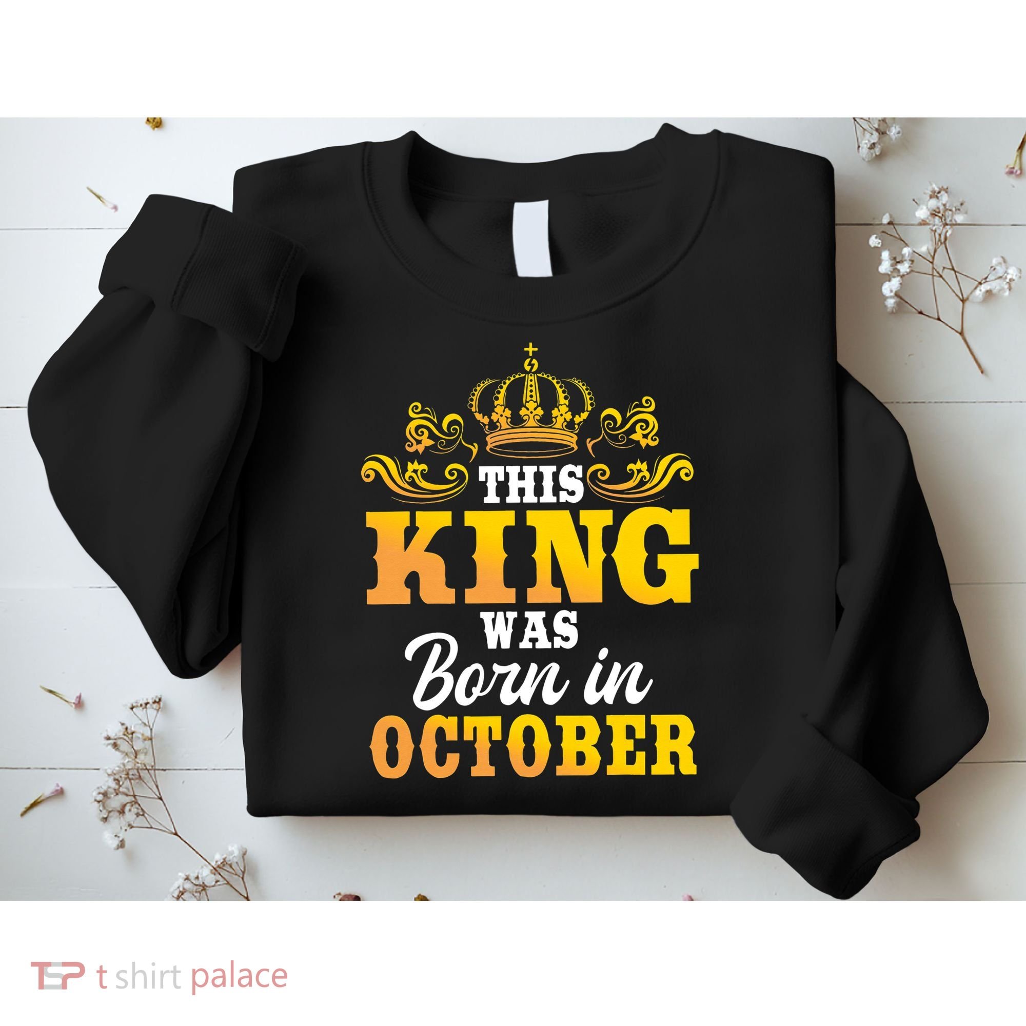 This King Was Born In October Birthday Party Celebration Sweatshirt