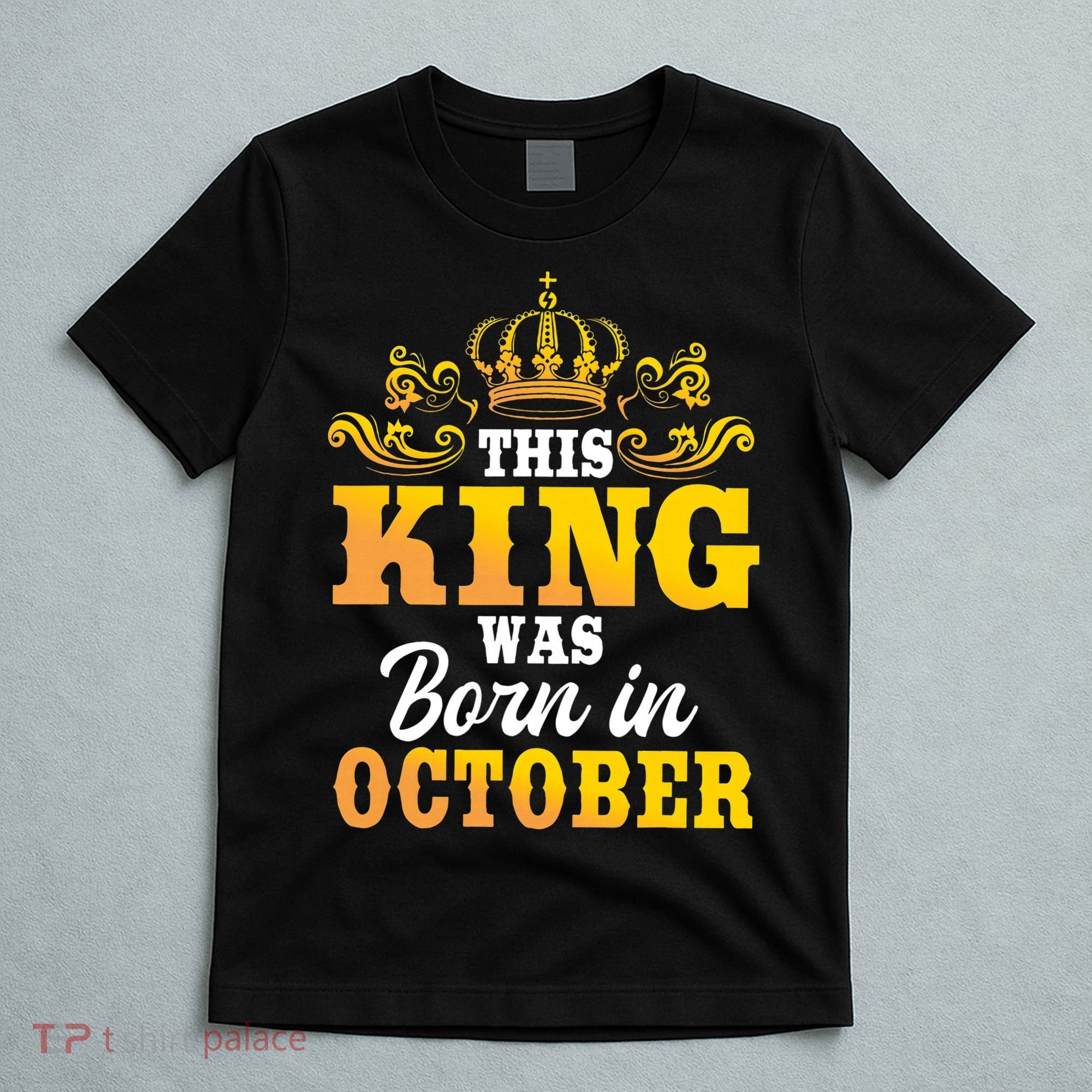 This King Was Born In October Birthday Party Celebration T-Shirt