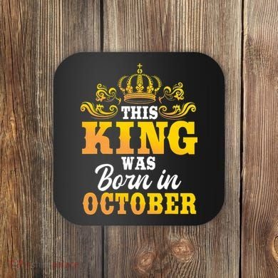 This King Was Born In October Birthday Party Celebration Coaster