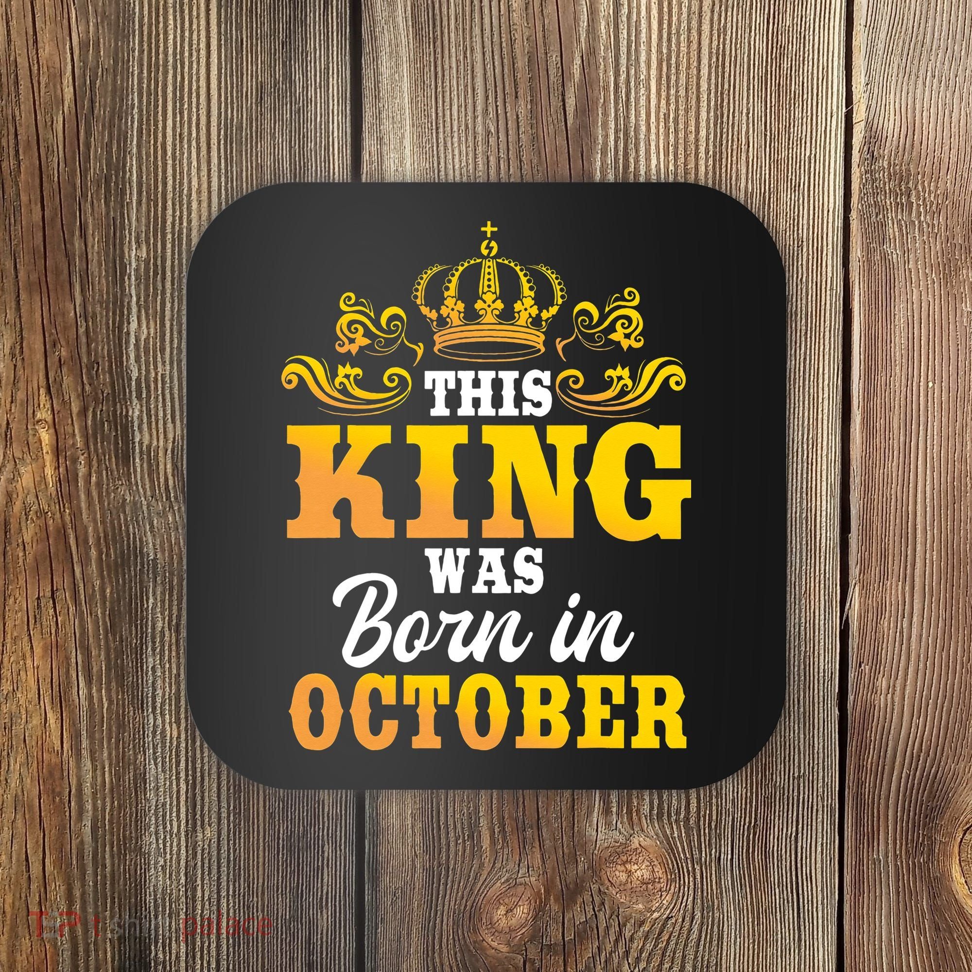 This King Was Born In October Birthday Party Celebration Coaster