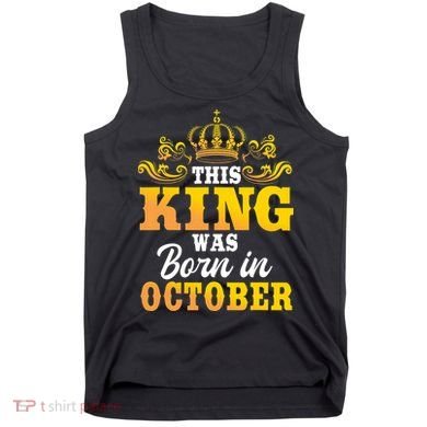 This King Was Born In October Birthday Party Celebration Tank Top