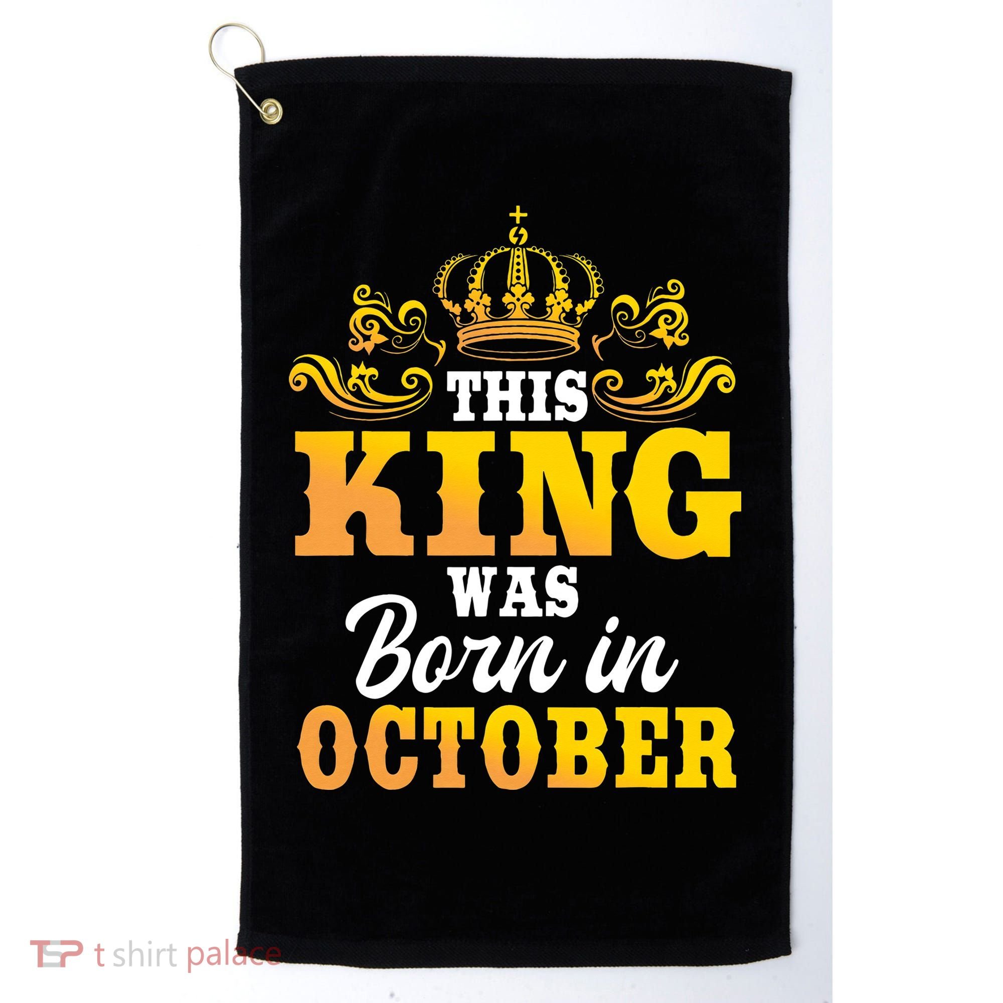 This King Was Born In October Birthday Party Celebration Golf Towel