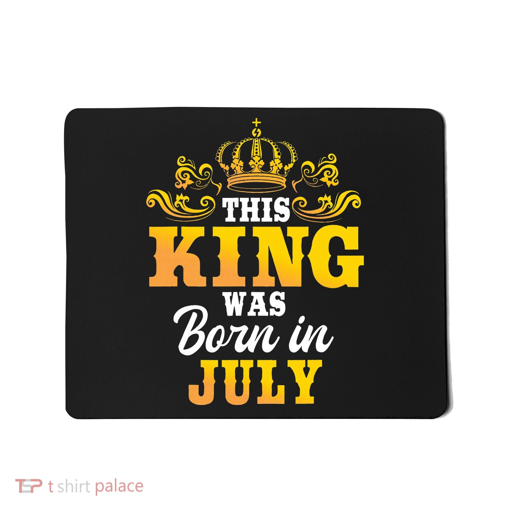 This King Was Born In July Birthday Party Celebration Mousepad