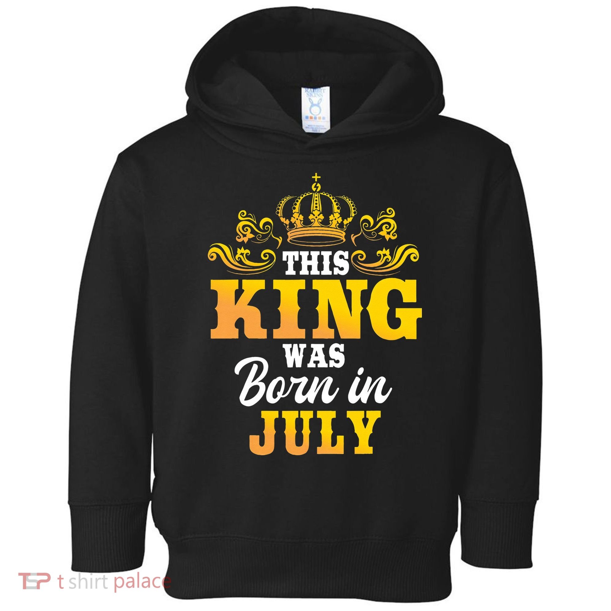 This King Was Born In July Birthday Party Celebration Toddler Hoodie