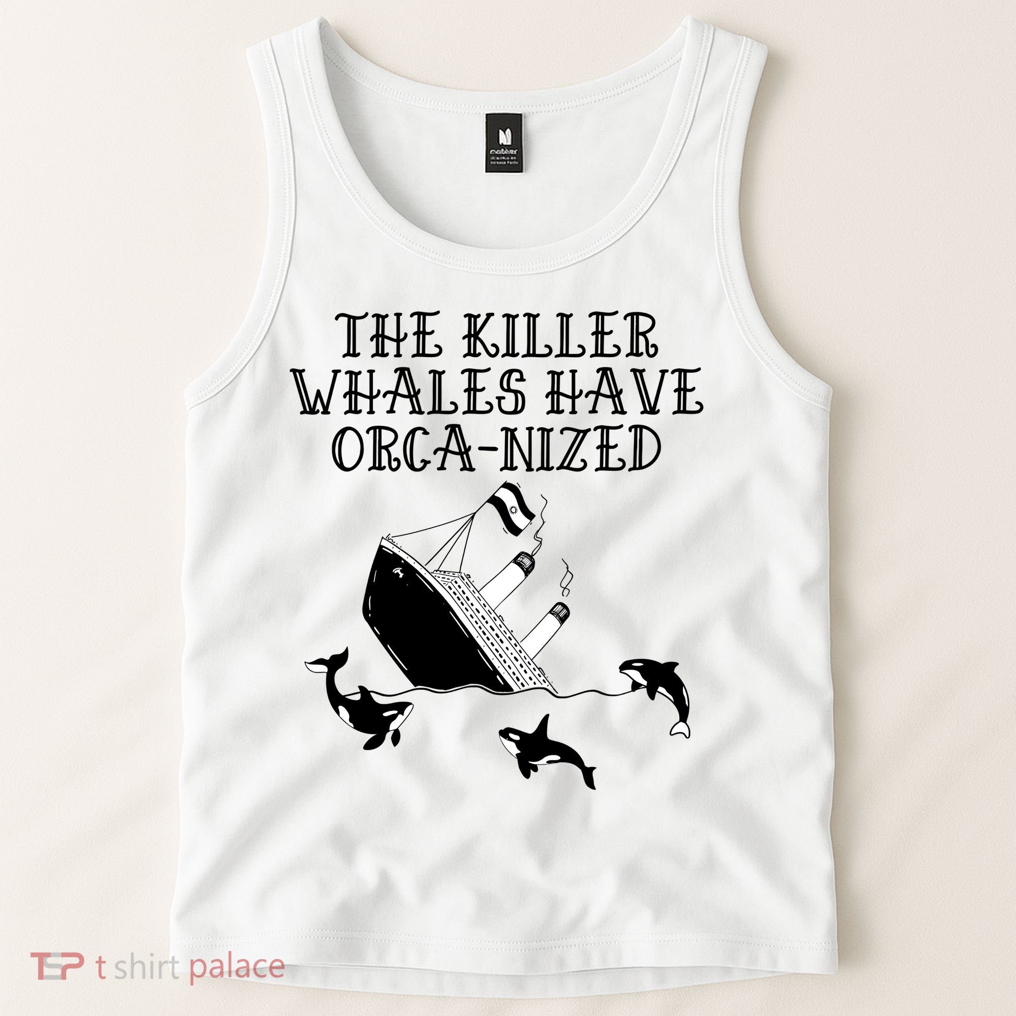 The Killer Whales Have Orca Nized Killer Whales Rich Environmentalist Tank Top