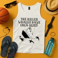 The Killer Whales Have Orca Nized Killer Whales Rich Environmentalist Tank Top thumb 4