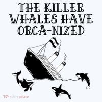 The Killer Whales Have Orca Nized Killer Whales Rich Environmentalist Tank Top thumb 6