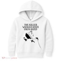The Killer Whales Have Orca Nized Killer Whales Rich Environmentalist Kids Hoodie thumb 0