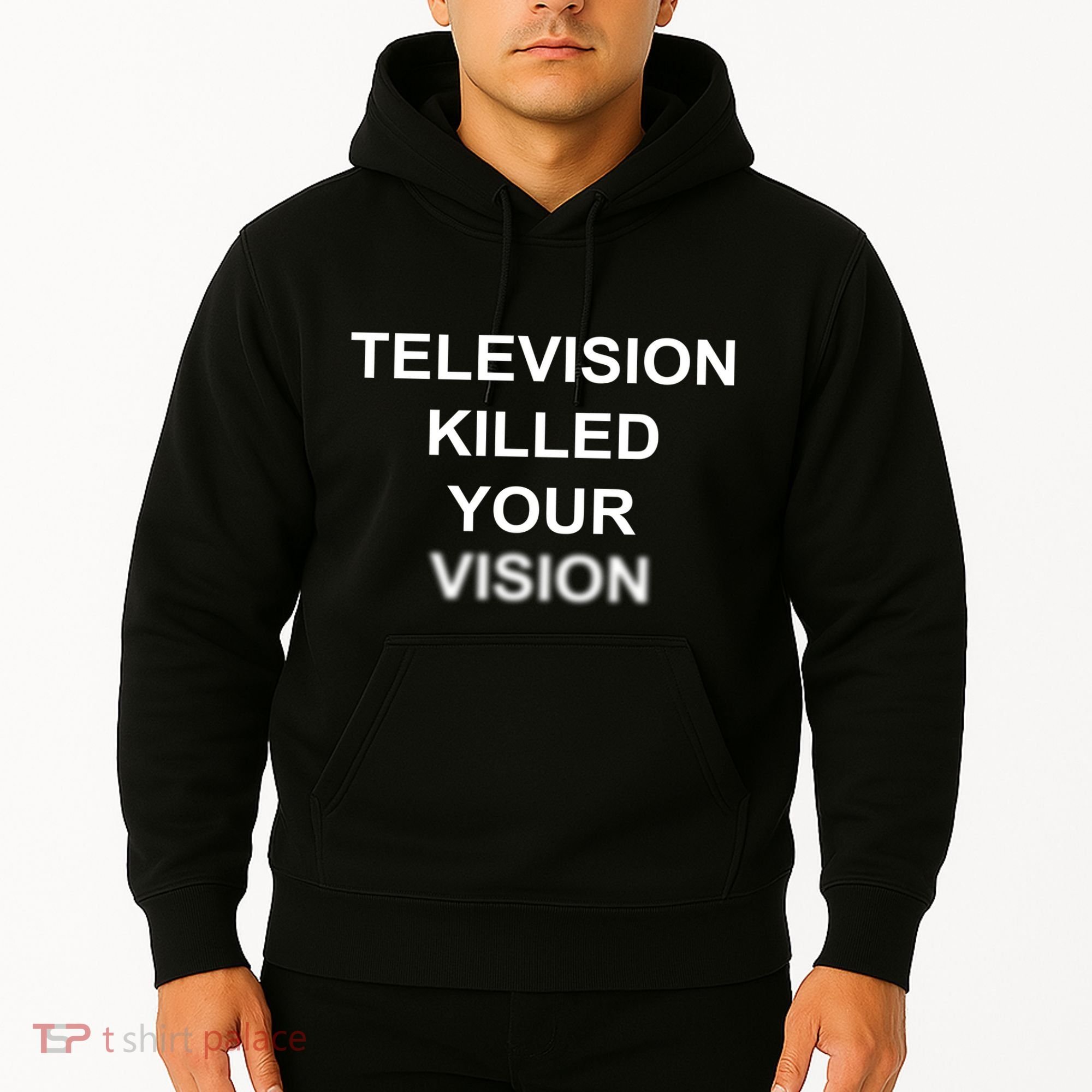 Television Killed Your Vision Hoodie