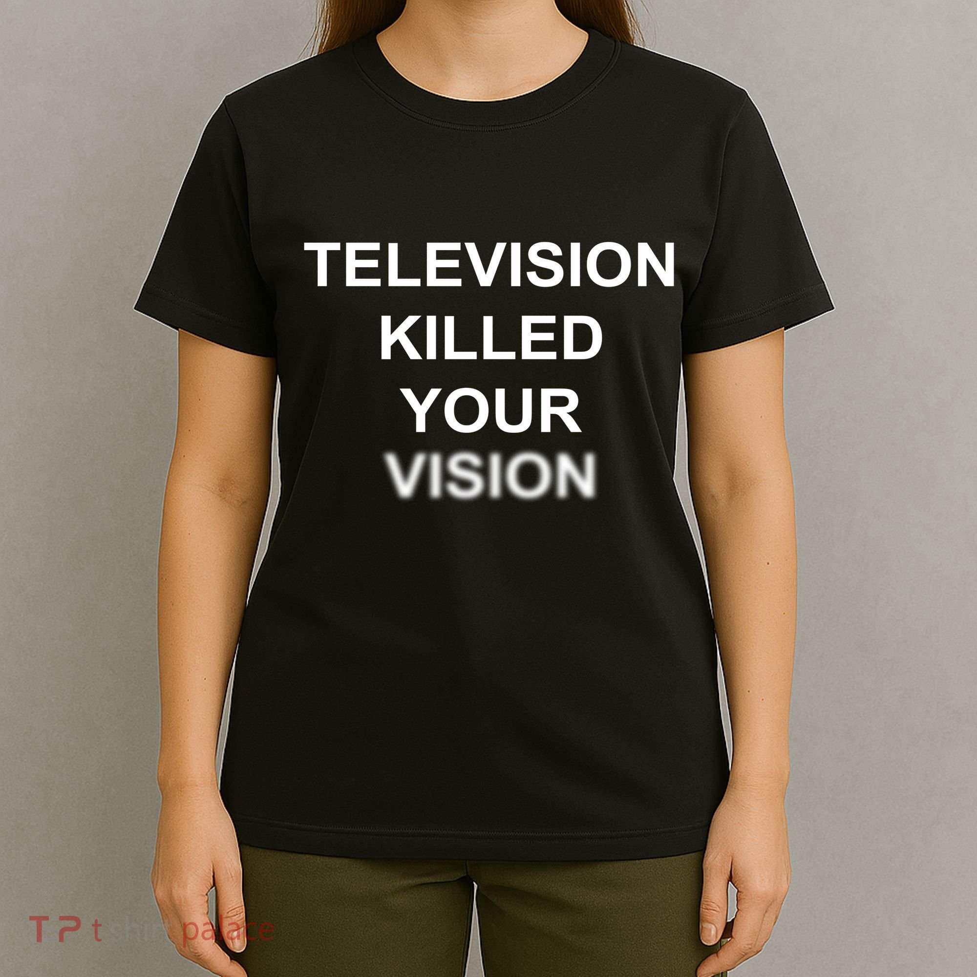 Television Killed Your Vision T-Shirt