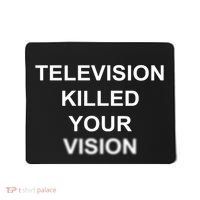Television Killed Your Vision Mousepad thumb 0