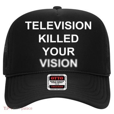 Television Killed Your Vision Hat
