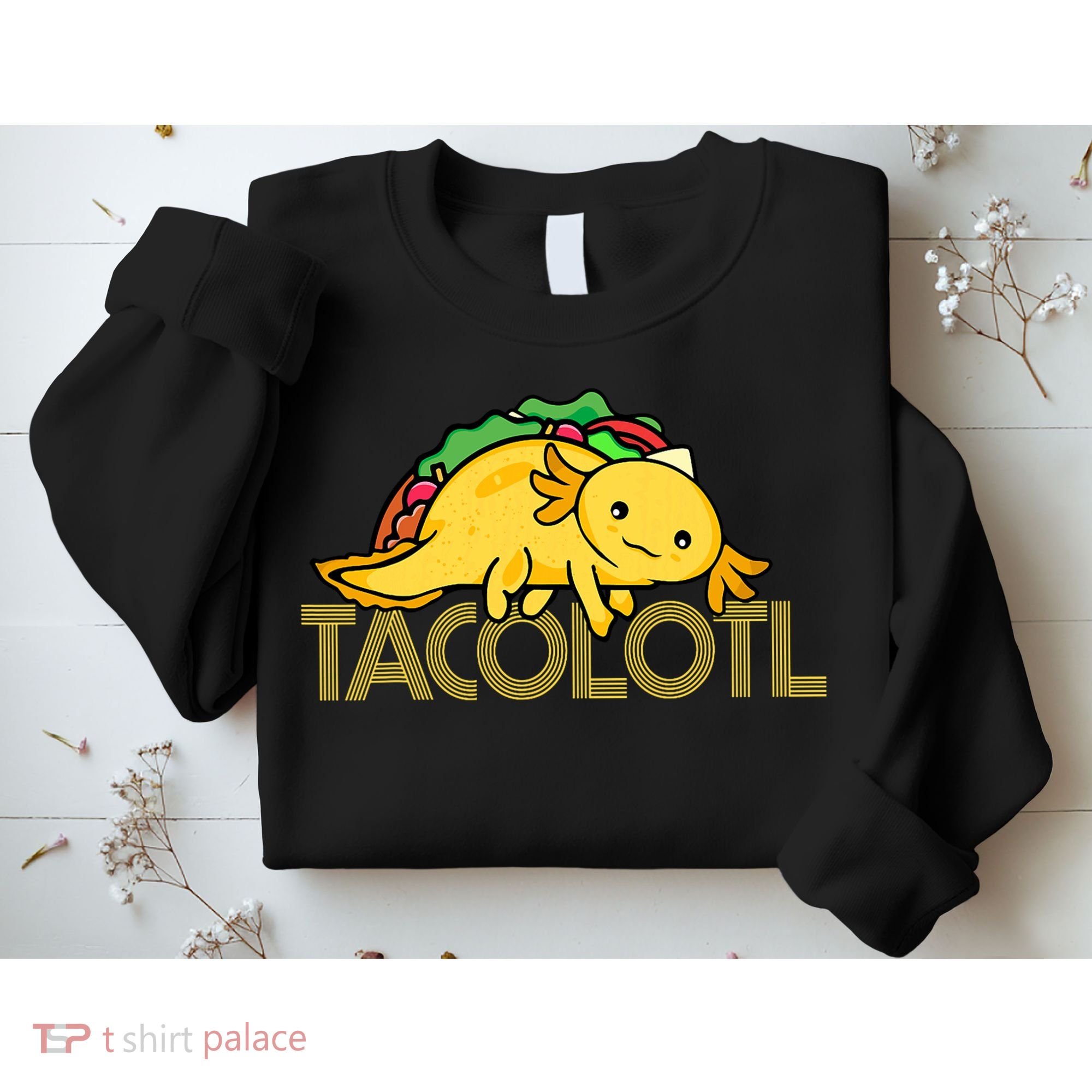 Taco Lover   Axolotl Lover Women Cute Mexican Axolotl  Sweatshirt