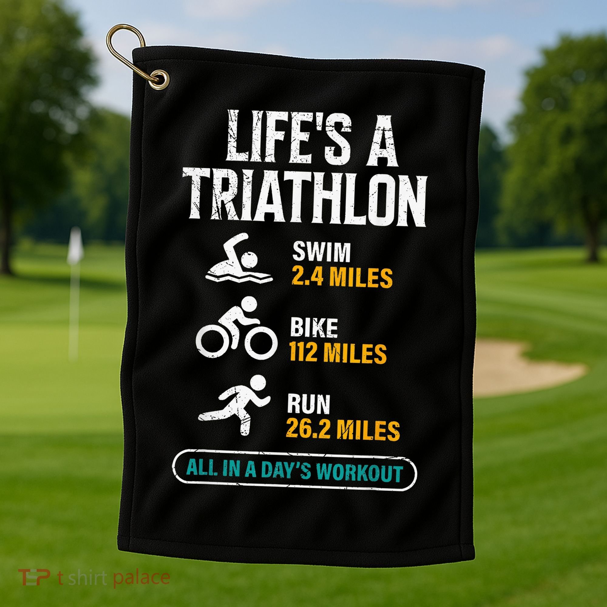 Triathlete Life's A Triathlon Funny Triathletics Golf Towel
