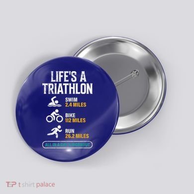 Triathlete Life's A Triathlon Funny Triathletics Button