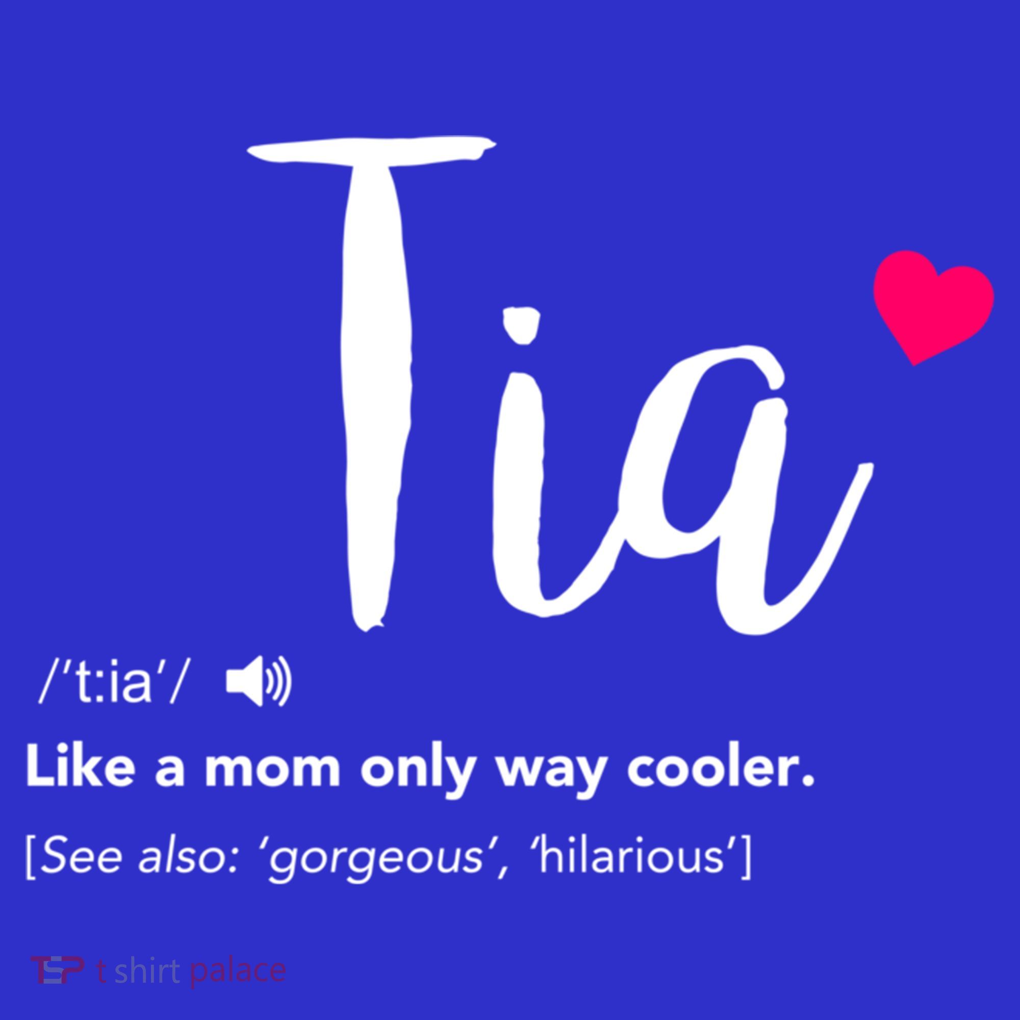 Tia Like A Mom Only Cooler Can Keep Calm New Aunt Gift T-Shirt