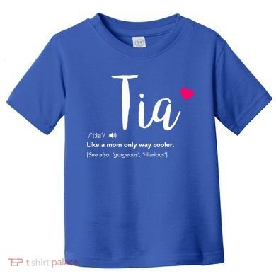 Tia Like A Mom Only Cooler Can Keep Calm New Aunt Gift Toddler T-Shirt