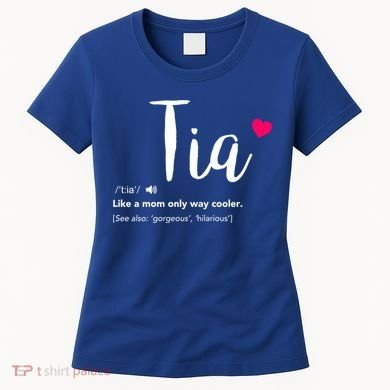Tia Like A Mom Only Cooler Can Keep Calm New Aunt Gift Women's T-Shirt
